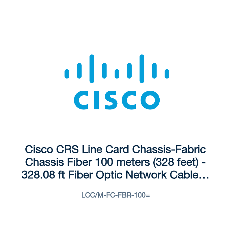 LCC/M-FC-FBR-100=: Cisco CRS Line Card Chassis-Fabric Chassis Fiber 100 meters (328 feet)