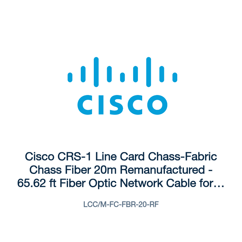 LCC/M-FC-FBR-20-RF: Cisco CRS-1 Line Card Chass-Fabric Chass Fiber 20m Remanufactured