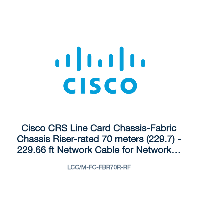 LCC/M-FC-FBR70R-RF: Cisco CRS Line Card Chassis-Fabric Chassis Riser-rated 70 meters