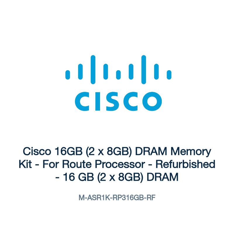 M-ASR1K-RP316GB-RF: Cisco 16GB (2 x 8GB) DRAM Memory Kit