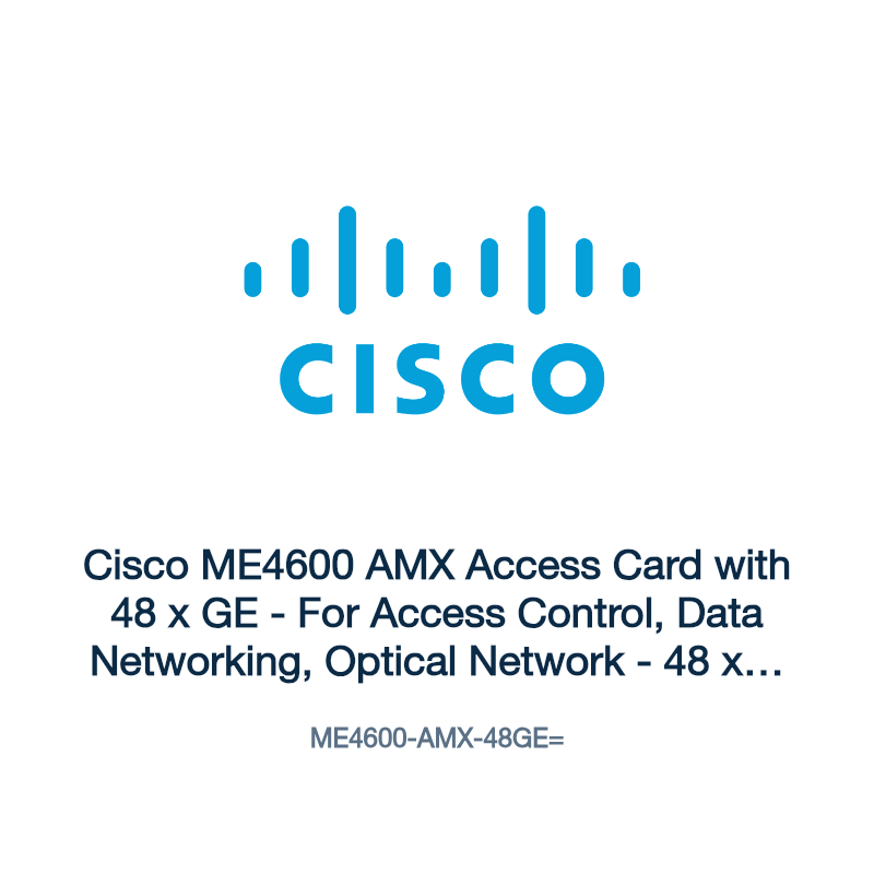 ME4600-AMX-48GE=: Cisco ME4600 AMX Access Card with 48 x GE