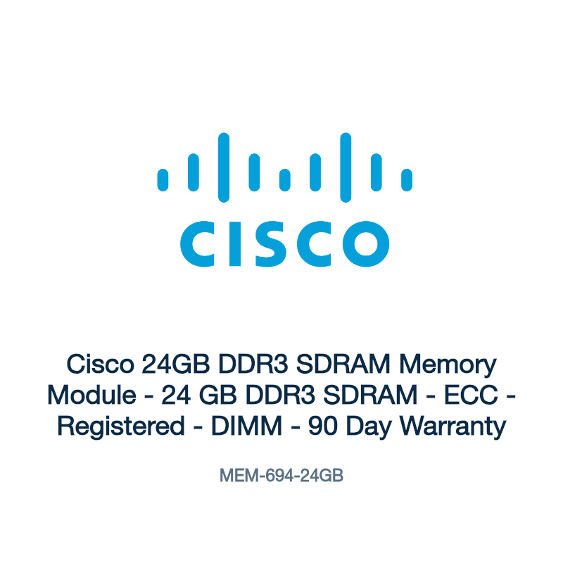 MEM-694-24GB: Cisco 24GB DDR3 SDRAM Memory Module