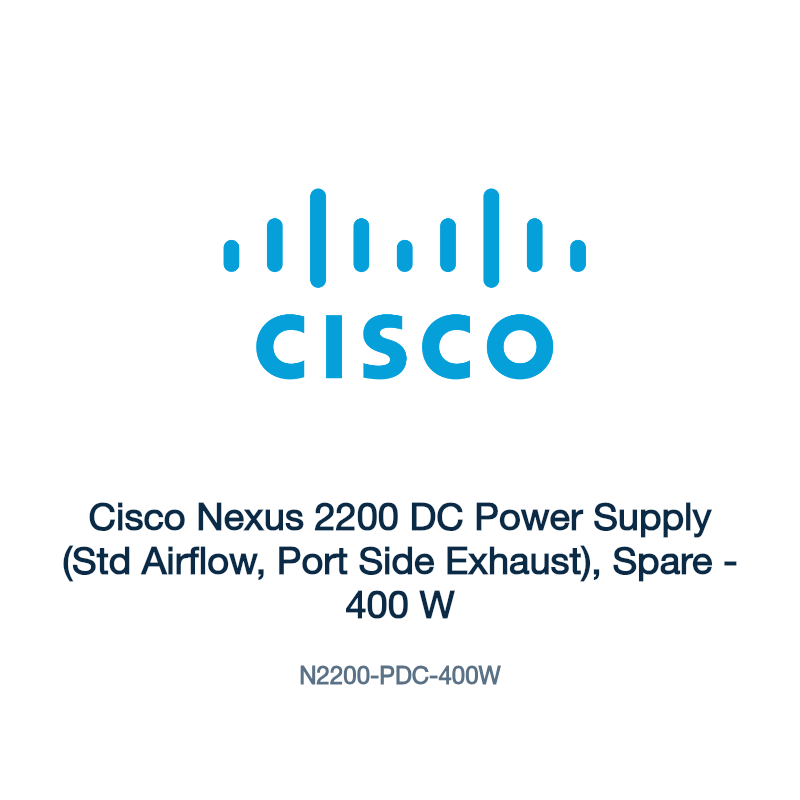 N2200-PDC-400W: Cisco Nexus 2200 DC Power Supply (Std Airflow, Port Side Exhaust)