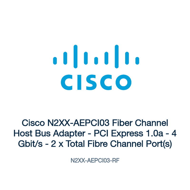 N2XX-AEPCI03-RF: Cisco N2XX-AEPCI03 Fiber Channel Host Bus Adapter