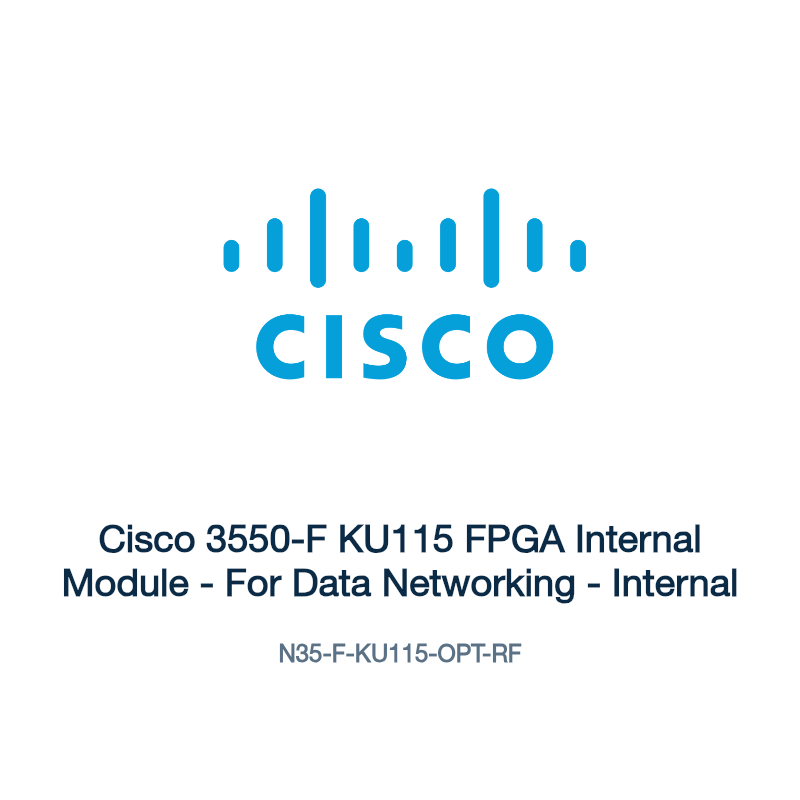 N35-F-KU115-OPT-RF: Cisco 3550-F KU115 FPGA Internal Module