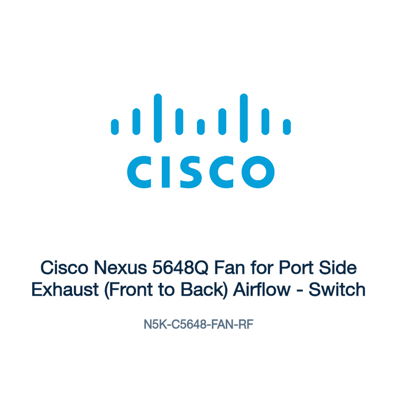 N5K-C5648-FAN-RF: Cisco Nexus 5648Q Fan for Port Side Exhaust (Front to Back) Airflow