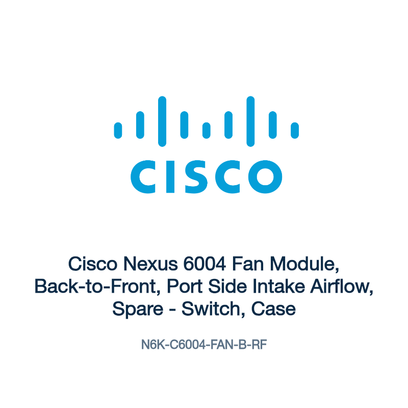N6K-C6004-FAN-B-RF: Cisco Nexus 6004 Fan Module, Back-to-Front, Port Side Intake Airflow