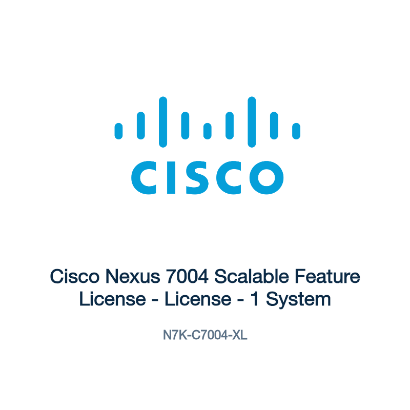 N7K-C7004-XL: Cisco Nexus 7004 Scalable Feature License