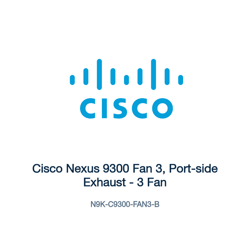 N9K-C9300-FAN3-B: Cisco Nexus 9300 Fan 3, Port-side Exhaust