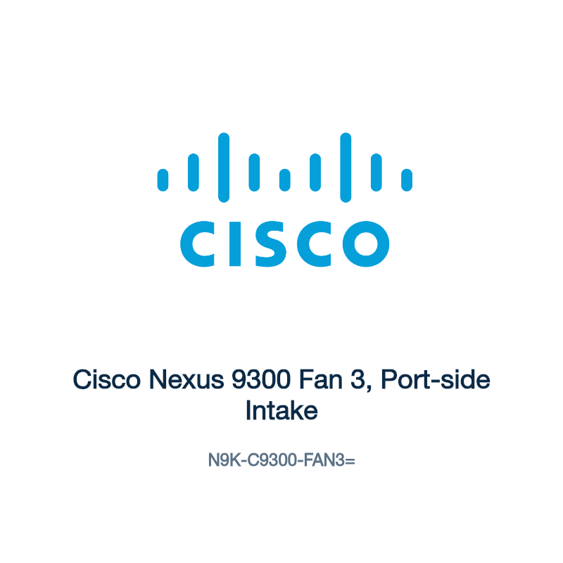 N9K-C9300-FAN3=: Cisco Nexus 9300 Fan 3, Port-side Intake