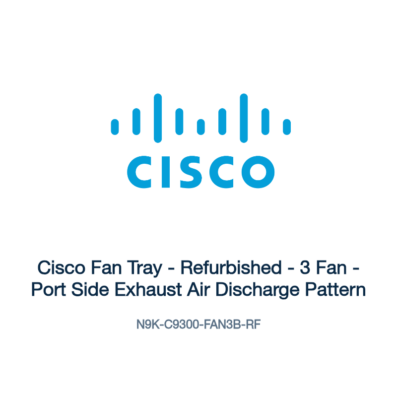 N9K-C9300-FAN3B-RF: Cisco Fan Tray - Refurbished - 3 Fan - Port Side Exhaust Air