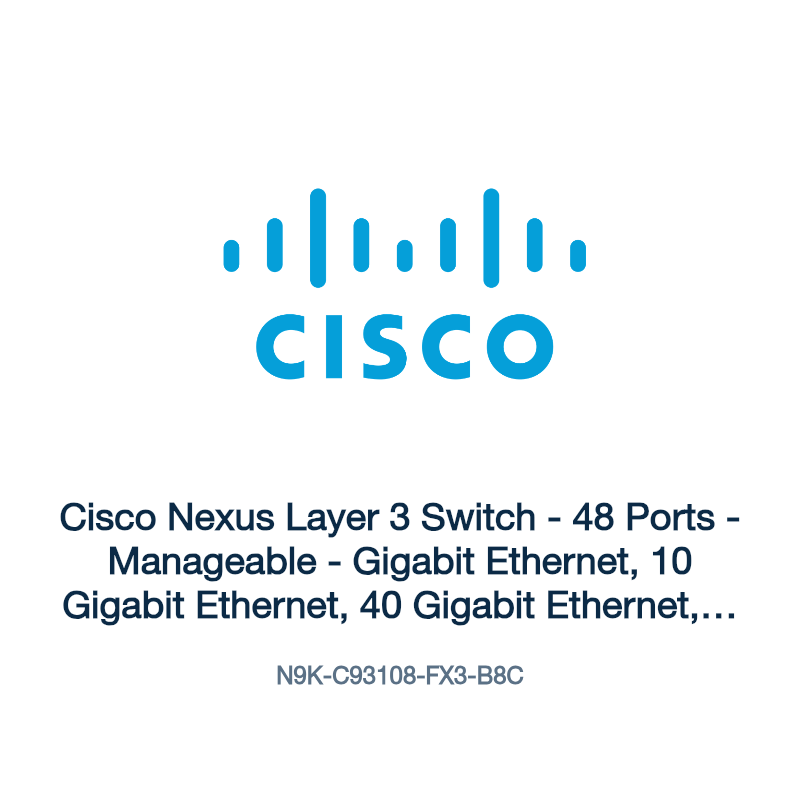 N9K-C93108-FX3-B8C: Cisco Nexus Layer 3 Switch