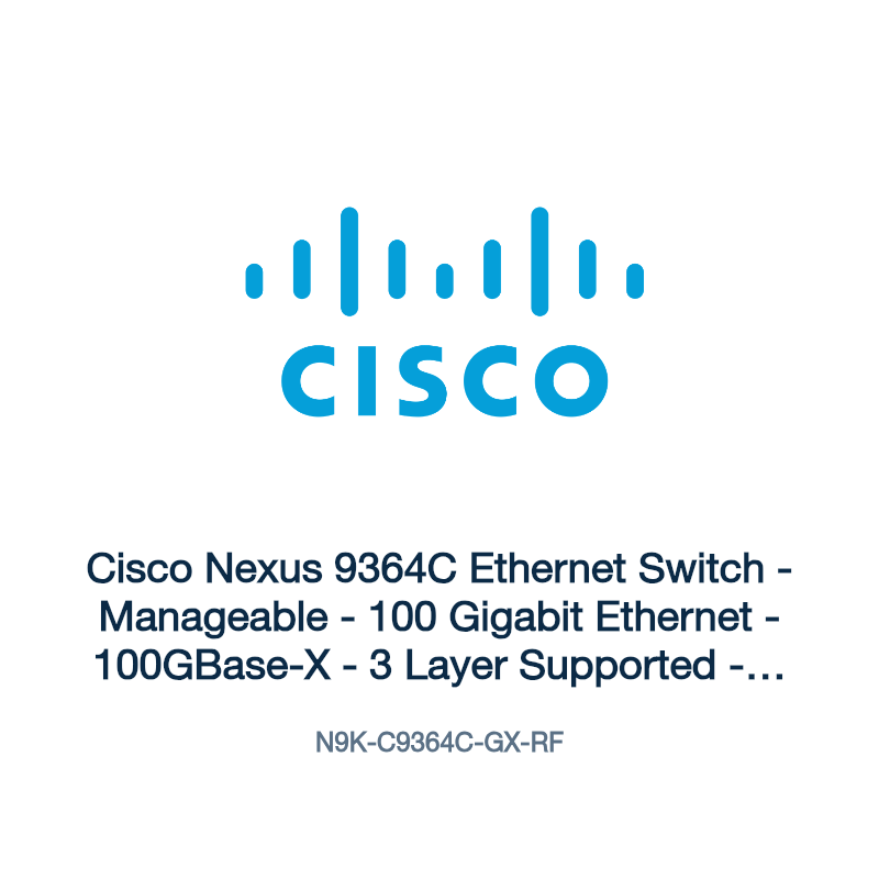 N9K-C9364C-GX-RF: Cisco Nexus 9364C Ethernet Switch