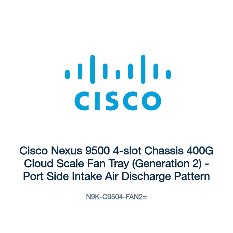 N9K-C9504-FAN2=: Cisco Nexus 9500 4-slot Chassis 400G Cloud Scale Fan Tray (Generation