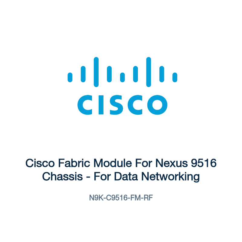 N9K-C9516-FM-RF: Cisco Fabric Module For Nexus 9516 Chassis