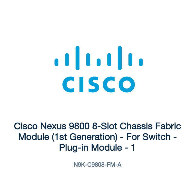 N9K-C9808-FM-A: Cisco Nexus 9800 8-Slot Chassis Fabric Module (1st Generation)