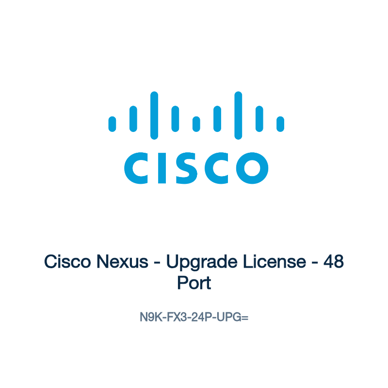 N9K-FX3-24P-UPG=: Cisco Nexus - Upgrade License - 48 Port