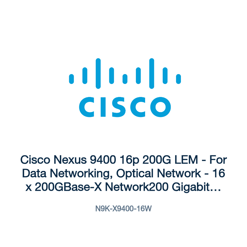 N9K-X9400-16W: Cisco Nexus 9400 16p 200G LEM