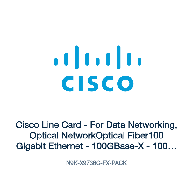 N9K-X9736C-FX-PACK: Cisco Line Card - For Data Networking, Optical NetworkOptical