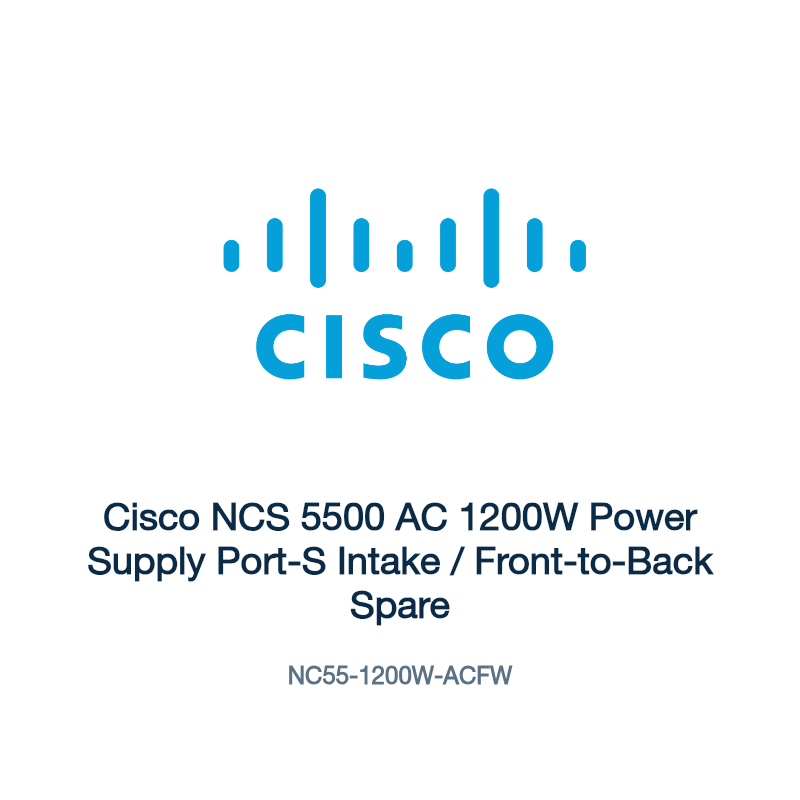 NC55-1200W-ACFW: Cisco NCS 5500 AC 1200W Power Supply Port-S Intake / Front-to-Back