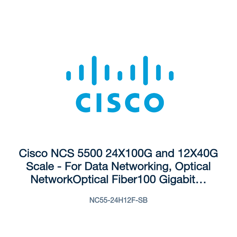 NC55-24H12F-SB: Cisco NCS 5500 24X100G and 12X40G Scale