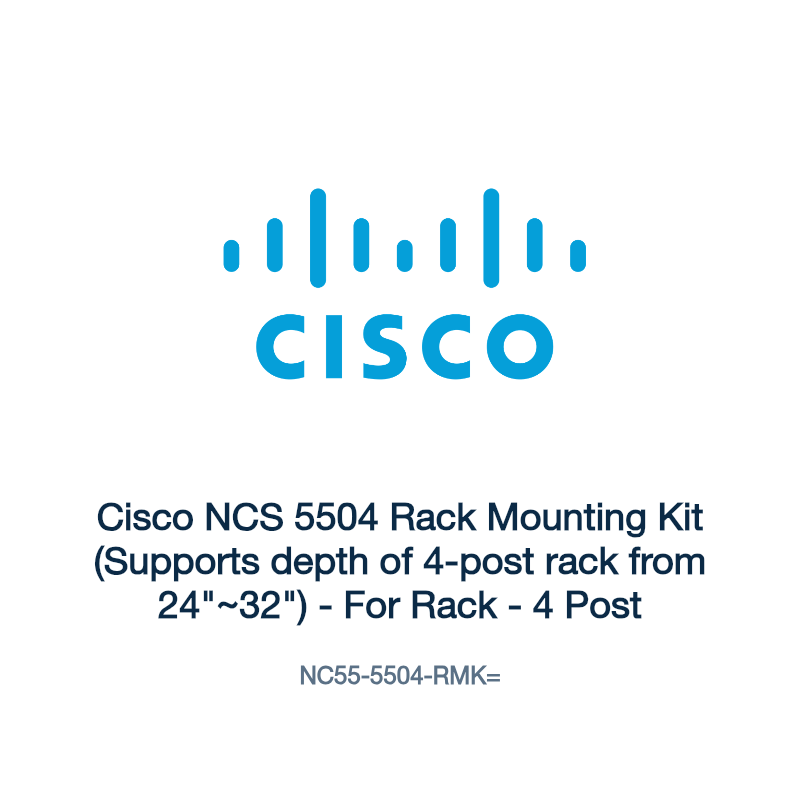 NC55-5504-RMK=: Cisco NCS 5504 Rack Mounting Kit (Supports depth of 4-post rack from