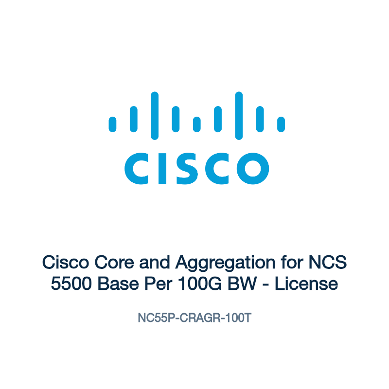 NC55P-CRAGR-100T: Cisco Core and Aggregation for NCS 5500 Base Per 100G BW