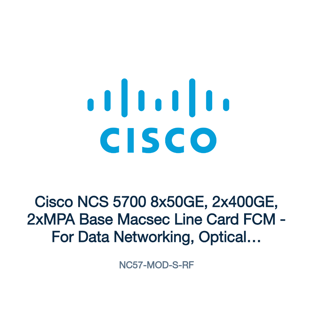 NC57-MOD-S-RF: Cisco NCS 5700 8x50GE, 2x400GE, 2xMPA Base Macsec Line Card FCM