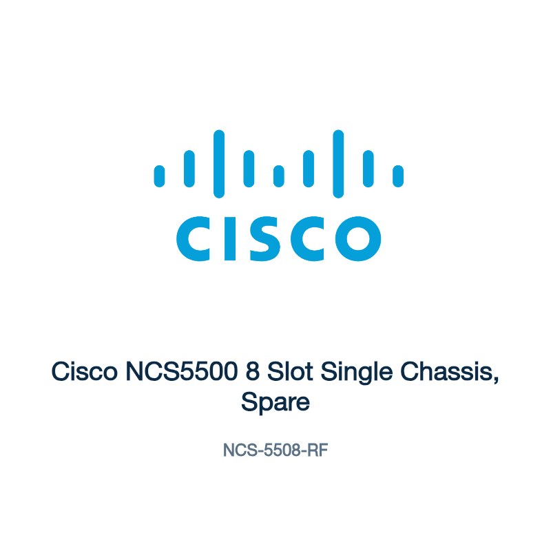 NCS-5508-RF: Cisco NCS5500 8 Slot Single Chassis, Spare