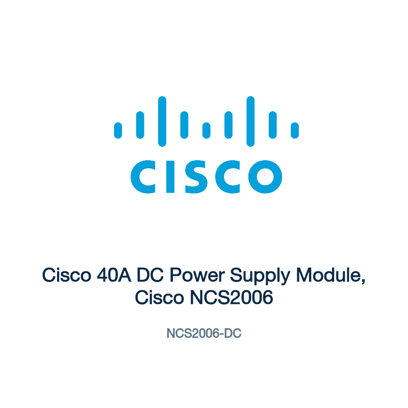 NCS2006-DC: Cisco 40A DC Power Supply Module, Cisco NCS2006