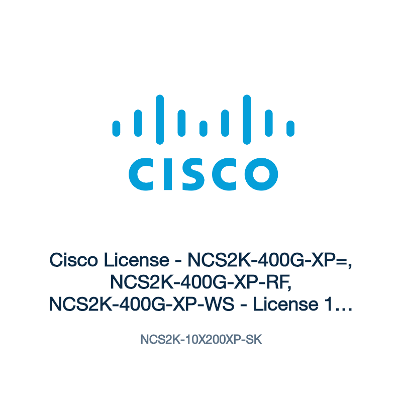 NCS2K-10X200XP-SK: Cisco License - NCS2K-400G-XP=, NCS2K-400G-XP-RF, NCS2K-400G-XP-WS