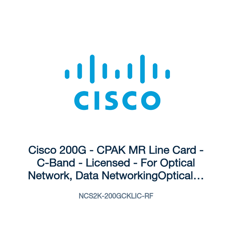 NCS2K-200GCKLIC-RF: Cisco 200G - CPAK MR Line Card - C-Band - Licensed