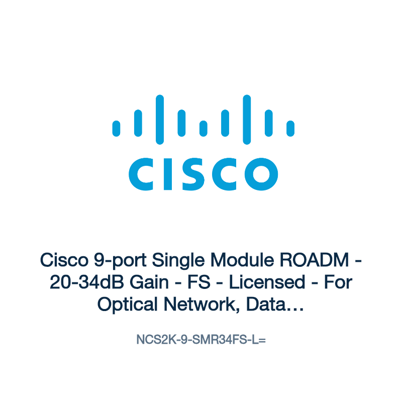 NCS2K-9-SMR34FS-L=: Cisco 9-port Single Module ROADM