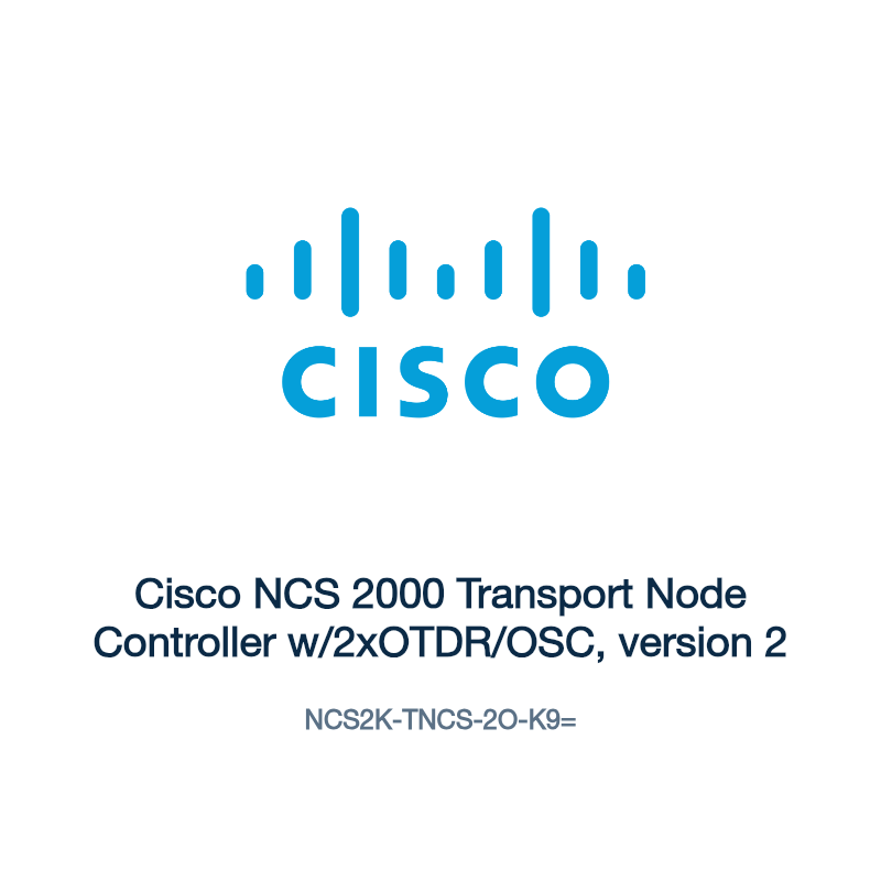 NCS2K-TNCS-2O-K9=: Cisco NCS 2000 Transport Node Controller w/2xOTDR/OSC, version 2
