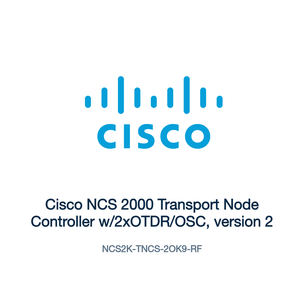 NCS2K-TNCS-2OK9-RF: Cisco NCS 2000 Transport Node Controller w/2xOTDR/OSC, version 2
