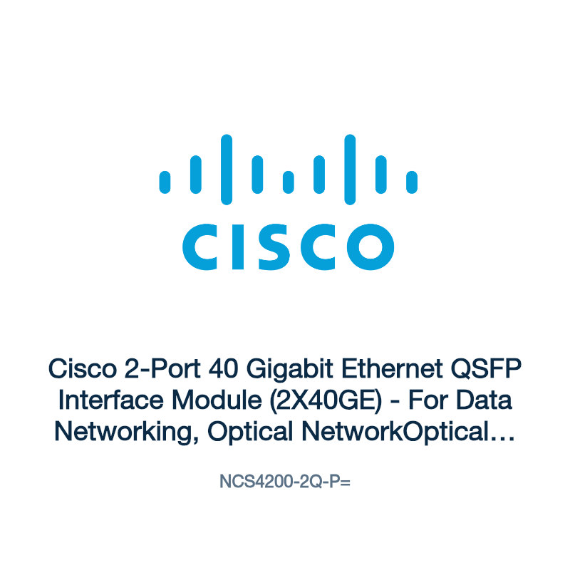 NCS4200-2Q-P=: Cisco 2-Port 40 Gigabit Ethernet QSFP Interface Module (2X40GE)