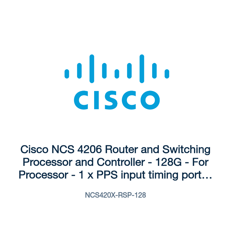 NCS420X-RSP-128: Cisco NCS 4206 Router and Switching Processor and Controller