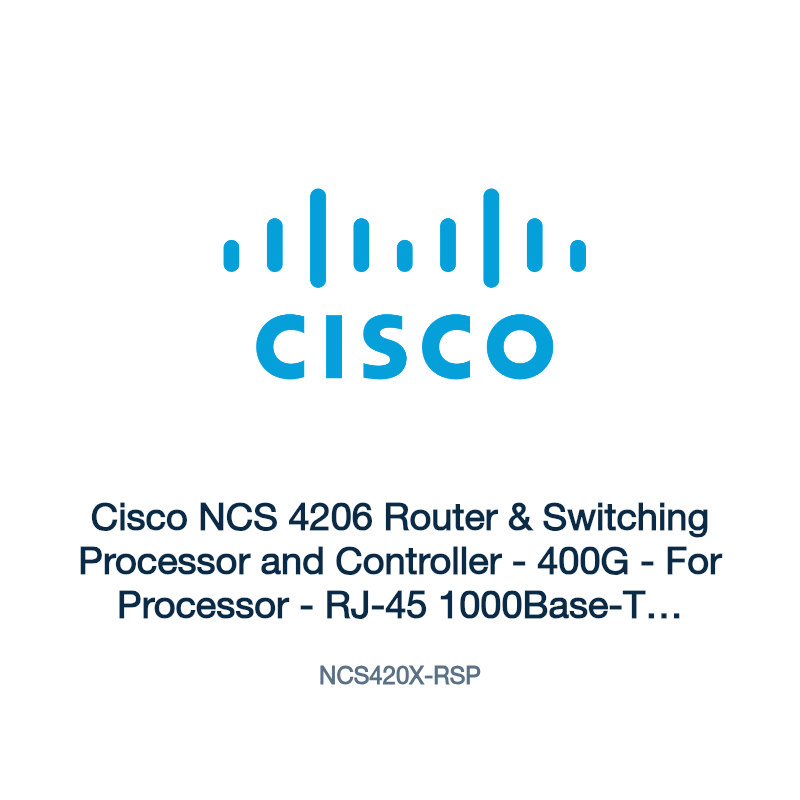 NCS420X-RSP: Cisco NCS 4206 Router & Switching Processor and Controller