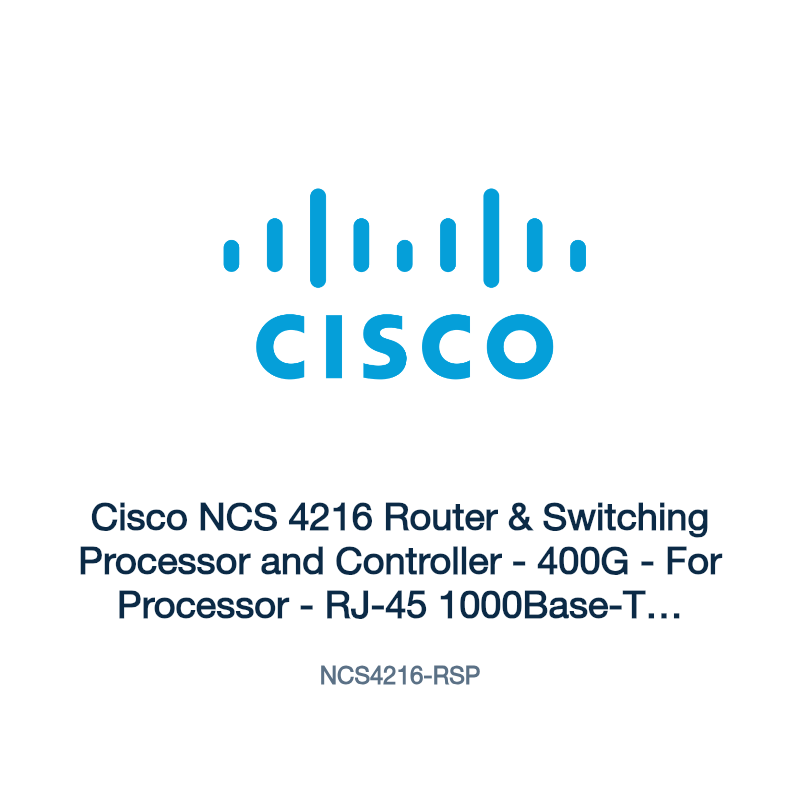 NCS4216-RSP: Cisco NCS 4216 Router & Switching Processor and Controller