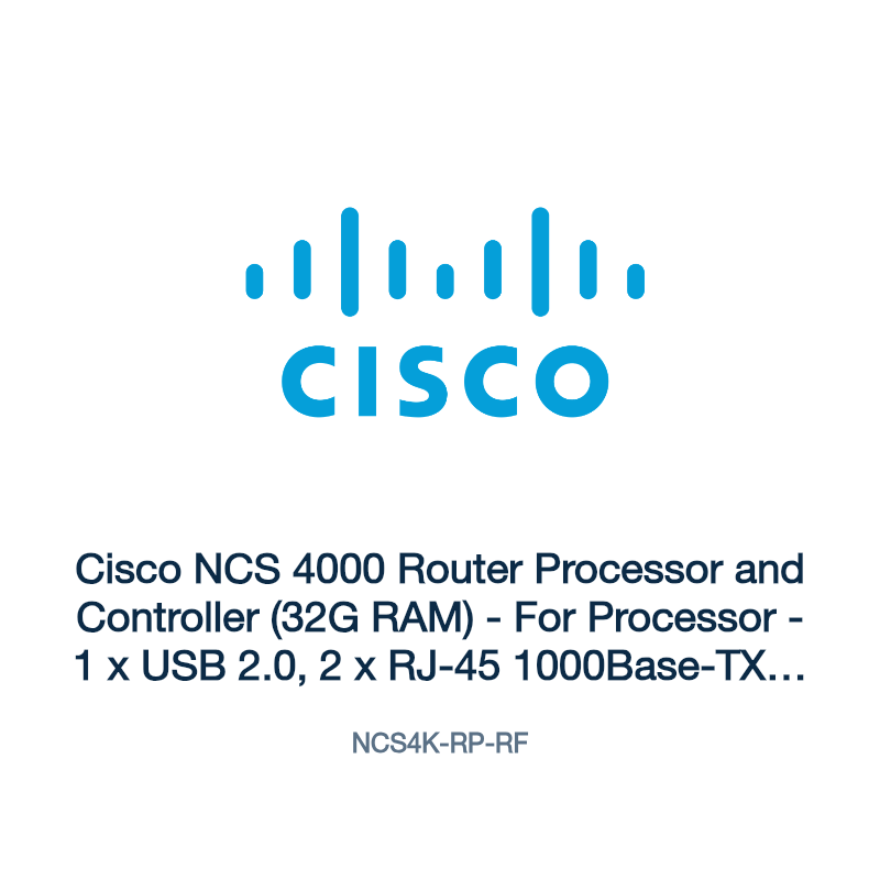 NCS4K-RP-RF: Cisco NCS 4000 Router Processor and Controller (32G RAM)