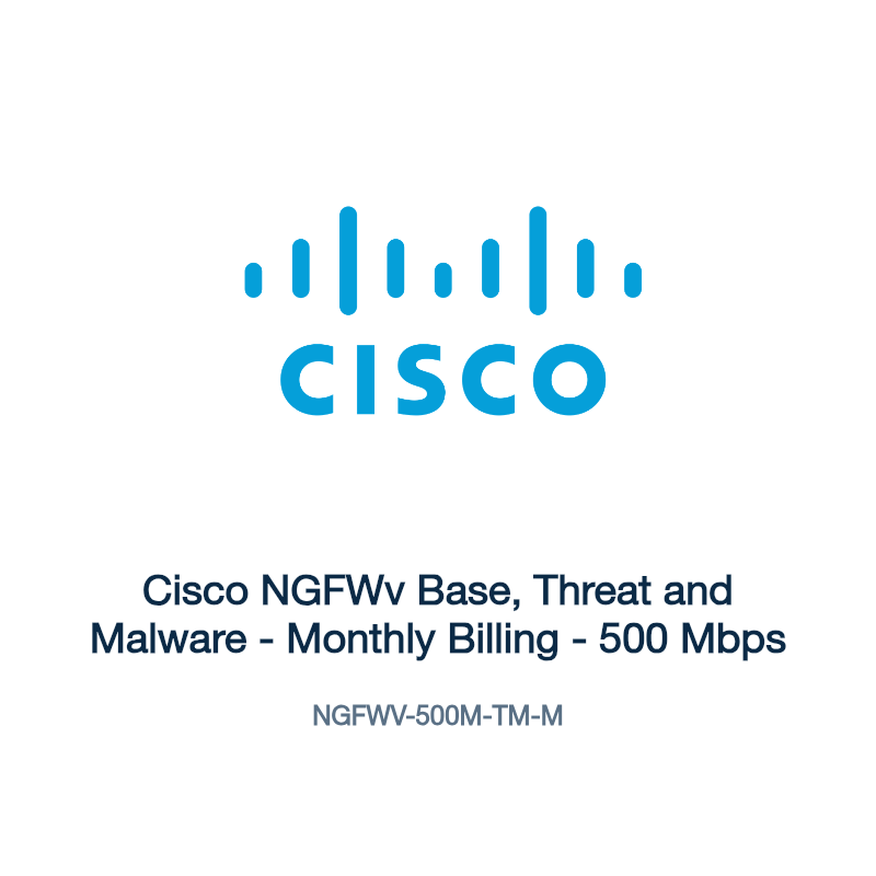 NGFWV-500M-TM-M: Cisco NGFWv Base, Threat and Malware
