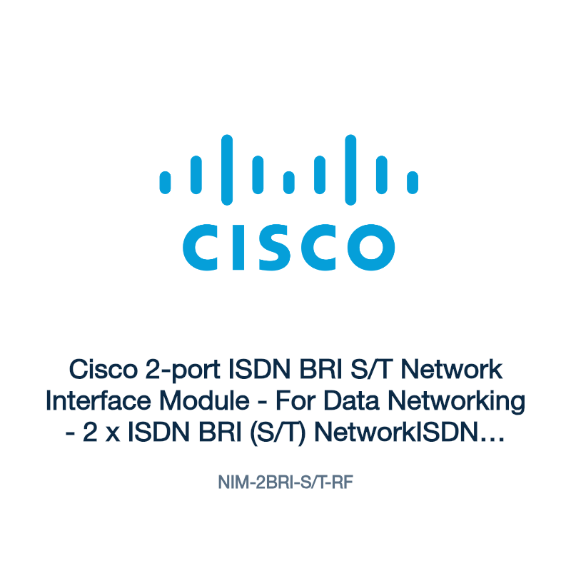 NIM-2BRI-S/T-RF: Cisco 2-port ISDN BRI S/T Network Interface Module