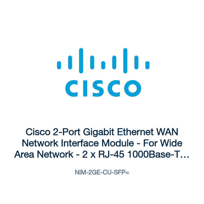 NIM-2GE-CU-SFP=: Cisco 2-Port Gigabit Ethernet WAN Network Interface Module