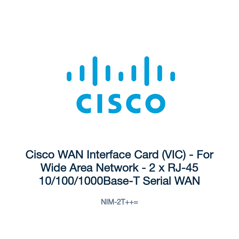 NIM-2T++=: Cisco WAN Interface Card (VIC)