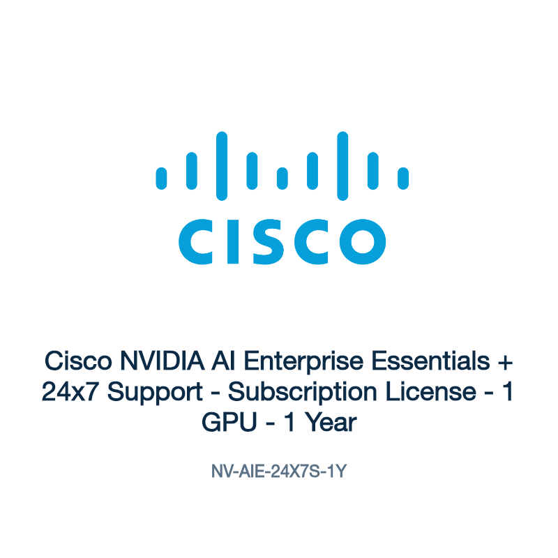NV-AIE-24X7S-1Y: Cisco NVIDIA AI Enterprise Essentials + 24x7 Support