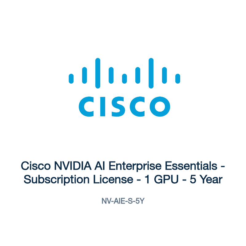 NV-AIE-S-5Y: Cisco NVIDIA AI Enterprise Essentials