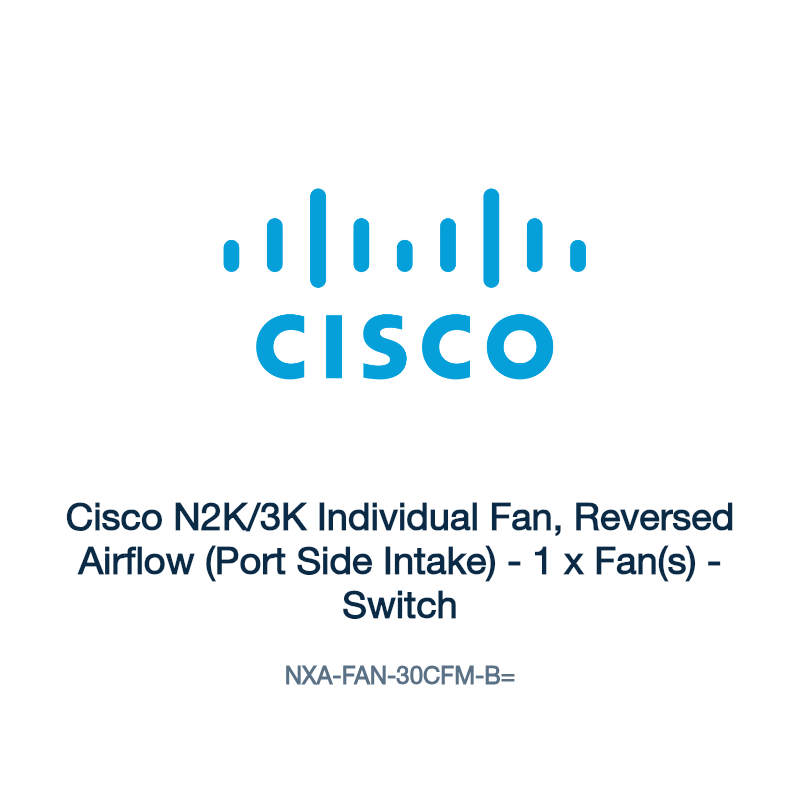 NXA-FAN-30CFM-B=: Cisco N2K/3K Individual Fan, Reversed Airflow (Port Side Intake)