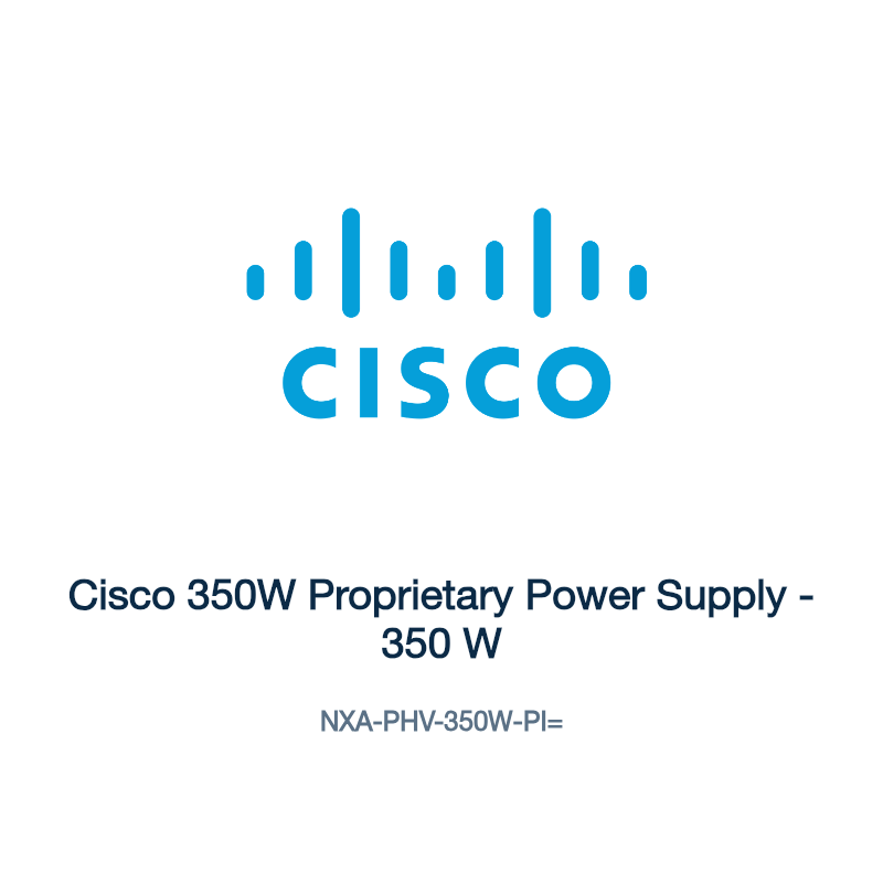NXA-PHV-350W-PI=: Cisco 350W Proprietary Power Supply