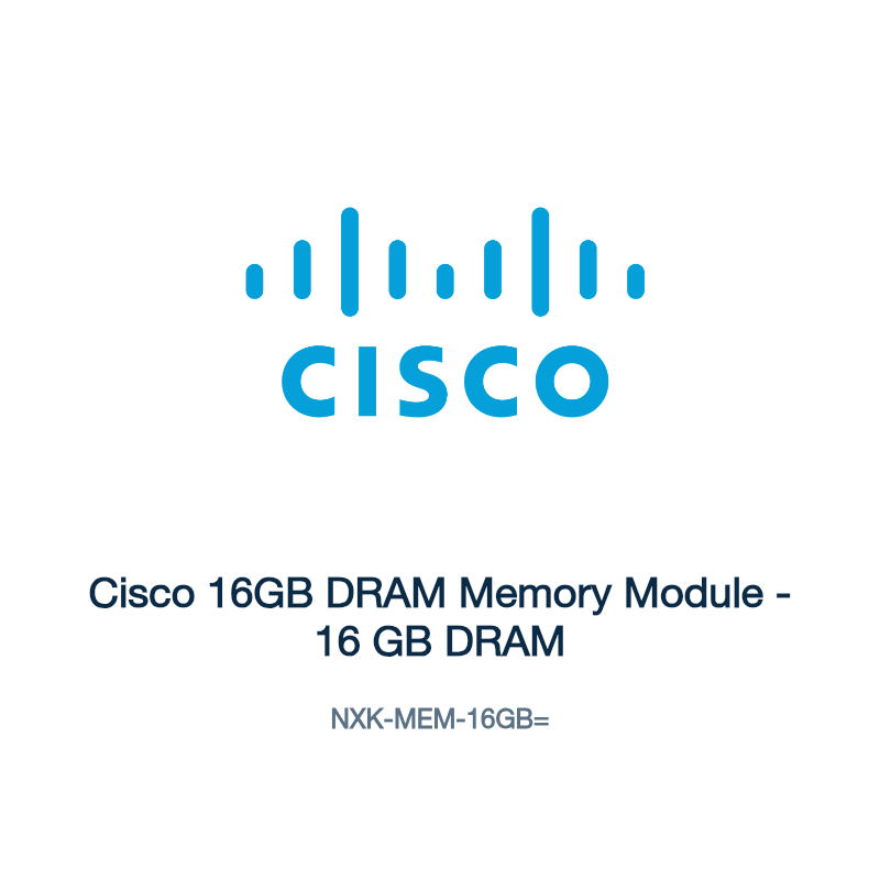 NXK-MEM-16GB=: Cisco 16GB DRAM Memory Module