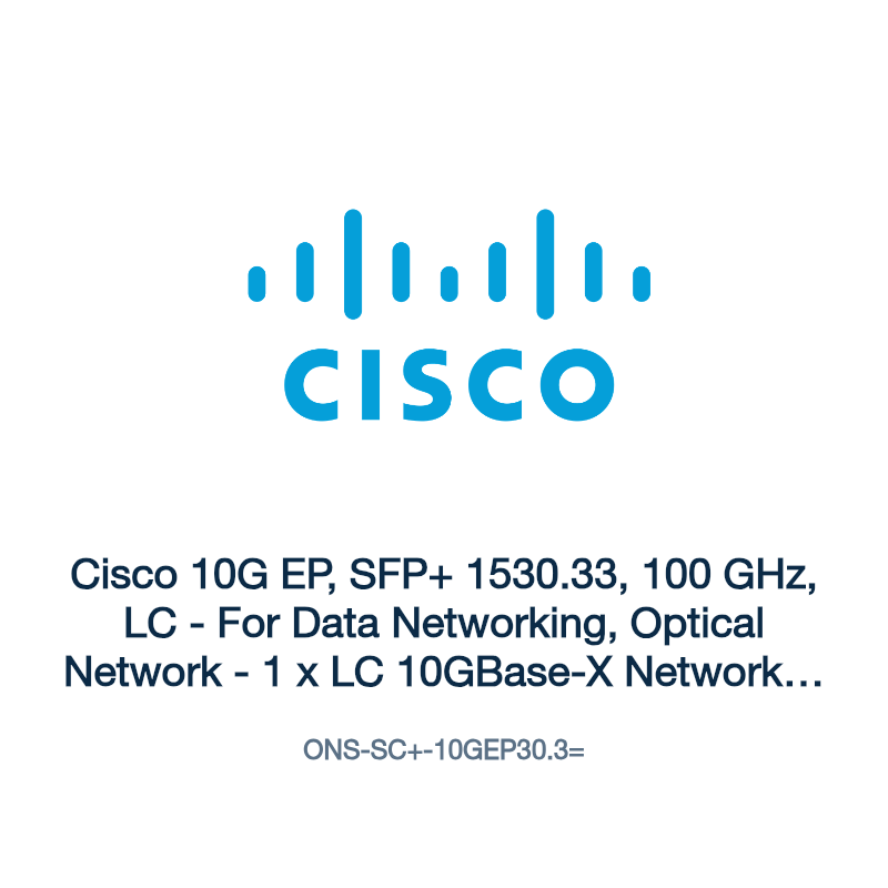ONS-SC+-10GEP30.3=: Cisco 10G EP, SFP+ 1530.33, 100 GHz, LC